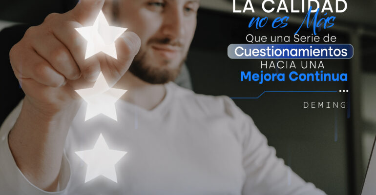 ¡La Calidad Y La Mejora Continua!